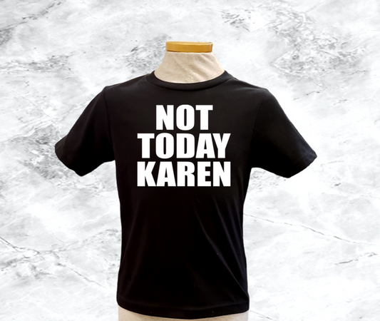 Not Today Karen Youth