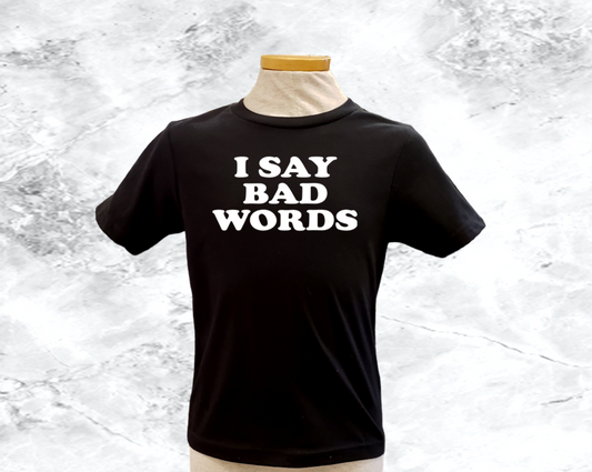 I Say Bad Words